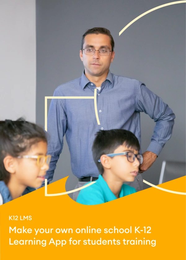 K12 LMS Brochure - Make your own online school K-12 Learning App for students training