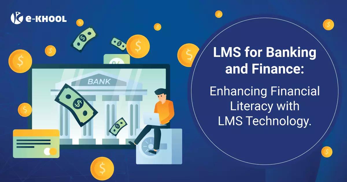 LMS for Banking and Finance - Enhancing Financial Literacy with LMS Technology