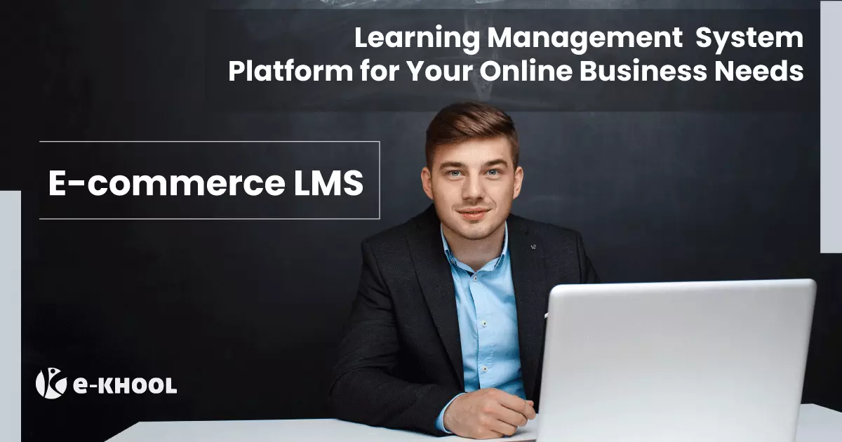 e-commerce LMS: Learning Management System Platform for Your Online Business Needs