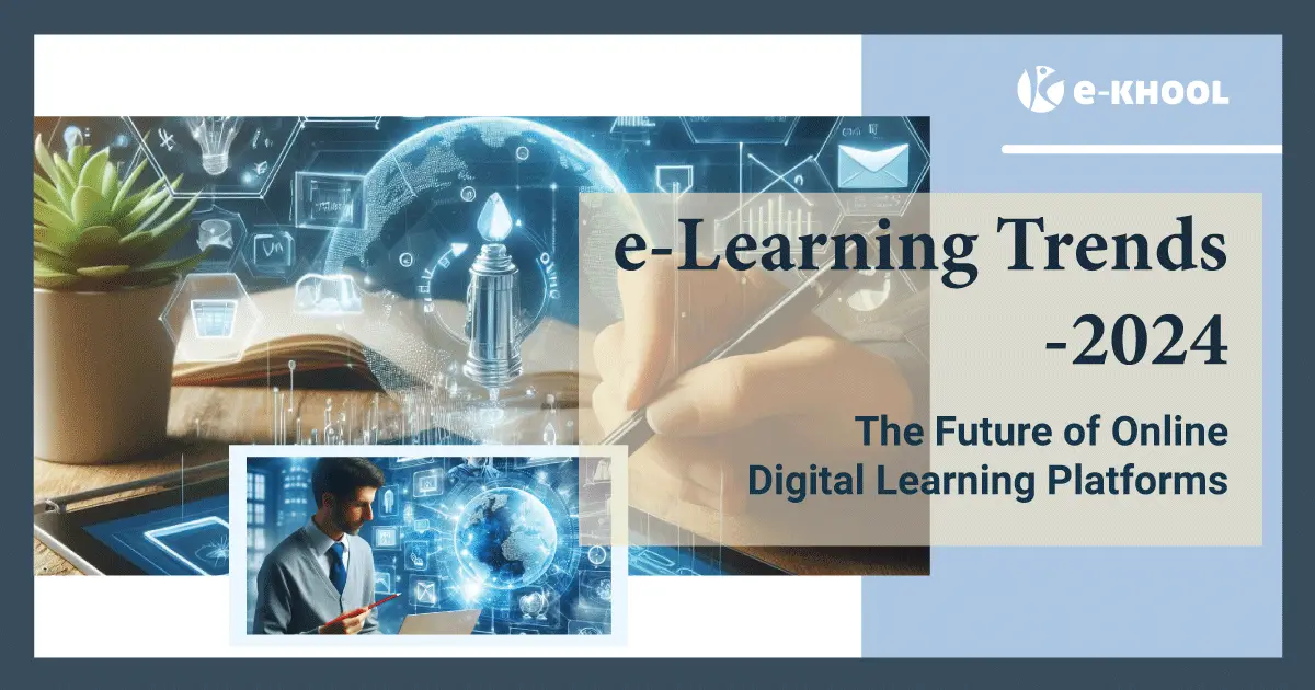 e-Learning Trends 2024 - The Future of Online Digital Learning Platforms